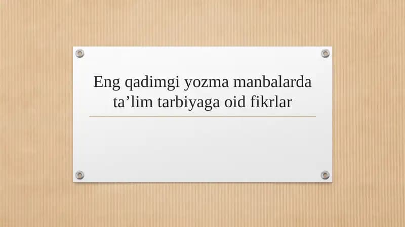 Eng qadimgi yozma manbalarda ta’lim tarbiyaga oid fikrlar