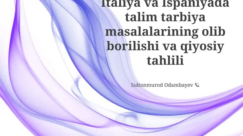 Italiya va Ispaniyada talim tarbiya masalalarining olib borilishi va qiyosiy tahlili