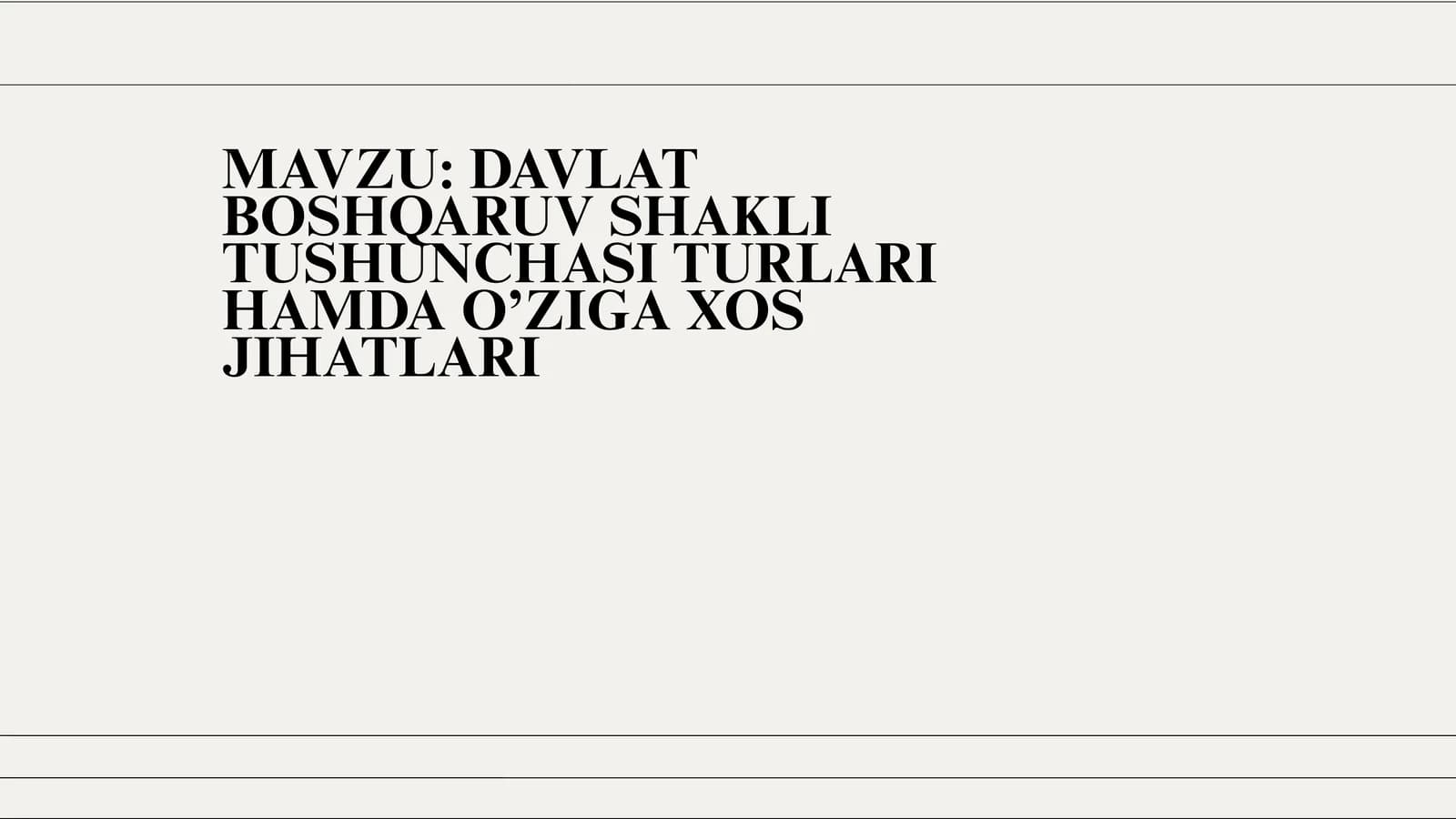 DAVLAT BOSHQARUV SHAKLI TUSHUNCHASI TURLARI HAMDA O’ZIGA XOS JIHATLARI