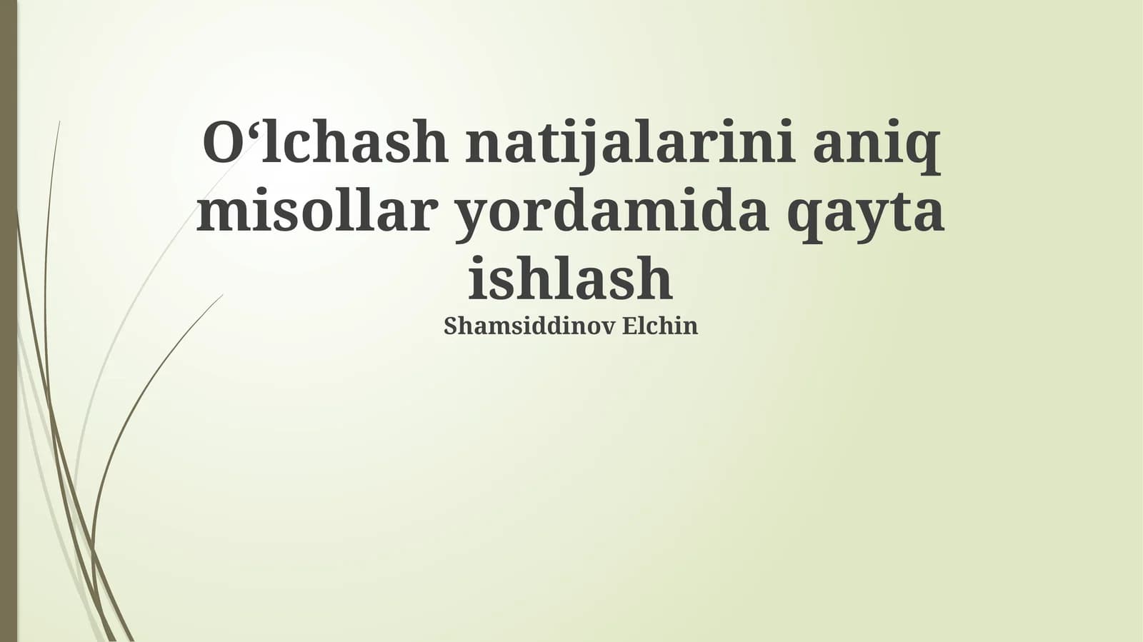 Oʻlchash natijalarini aniq misollar yordamida qayta ishlash