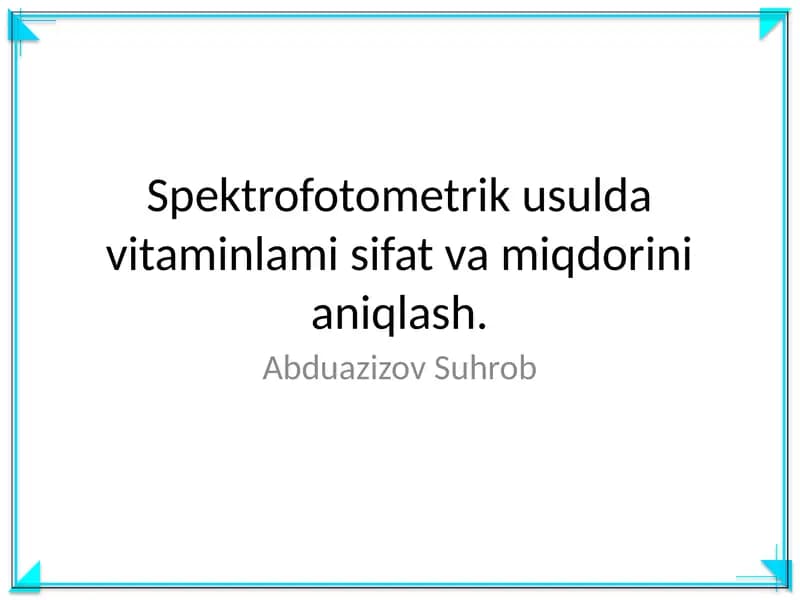 Spektrofotometrik usulda vitaminlami sifat va miqdorini aniqlash