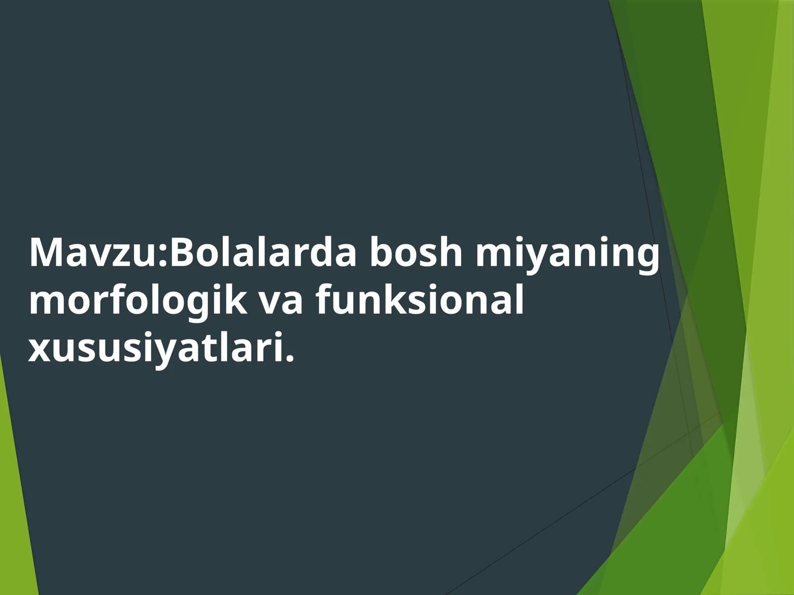 Bolalarda bosh miyaning morfologik va funksional xususiyatlari