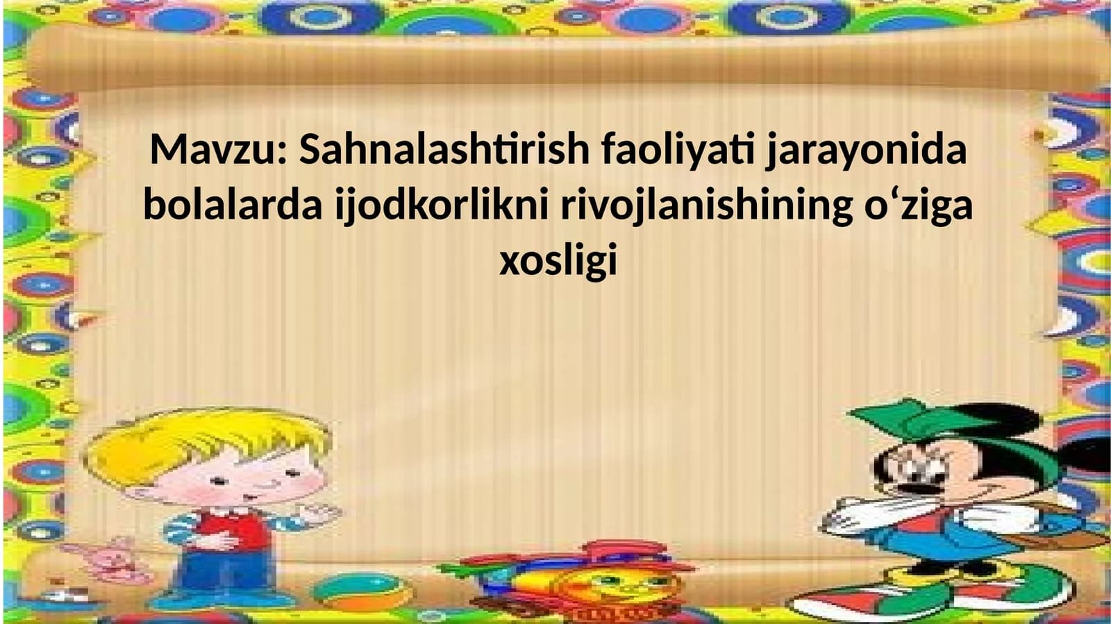 Sahnalashtirish faoliyati jarayonida bolalarda ijodkorlikni rivojlanishining o‘ziga xosligi