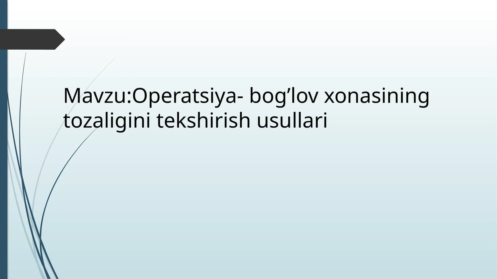 Operatsiya-bog'lov xonasining tozaligini tekshirish usullari.