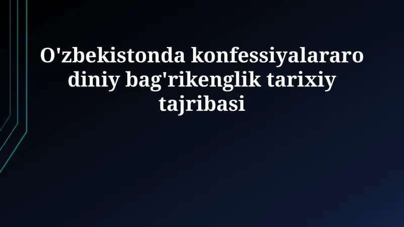 O'zbekistonda konfessiyalararo diniy bag'rikenglik tarixiy tajribasi
