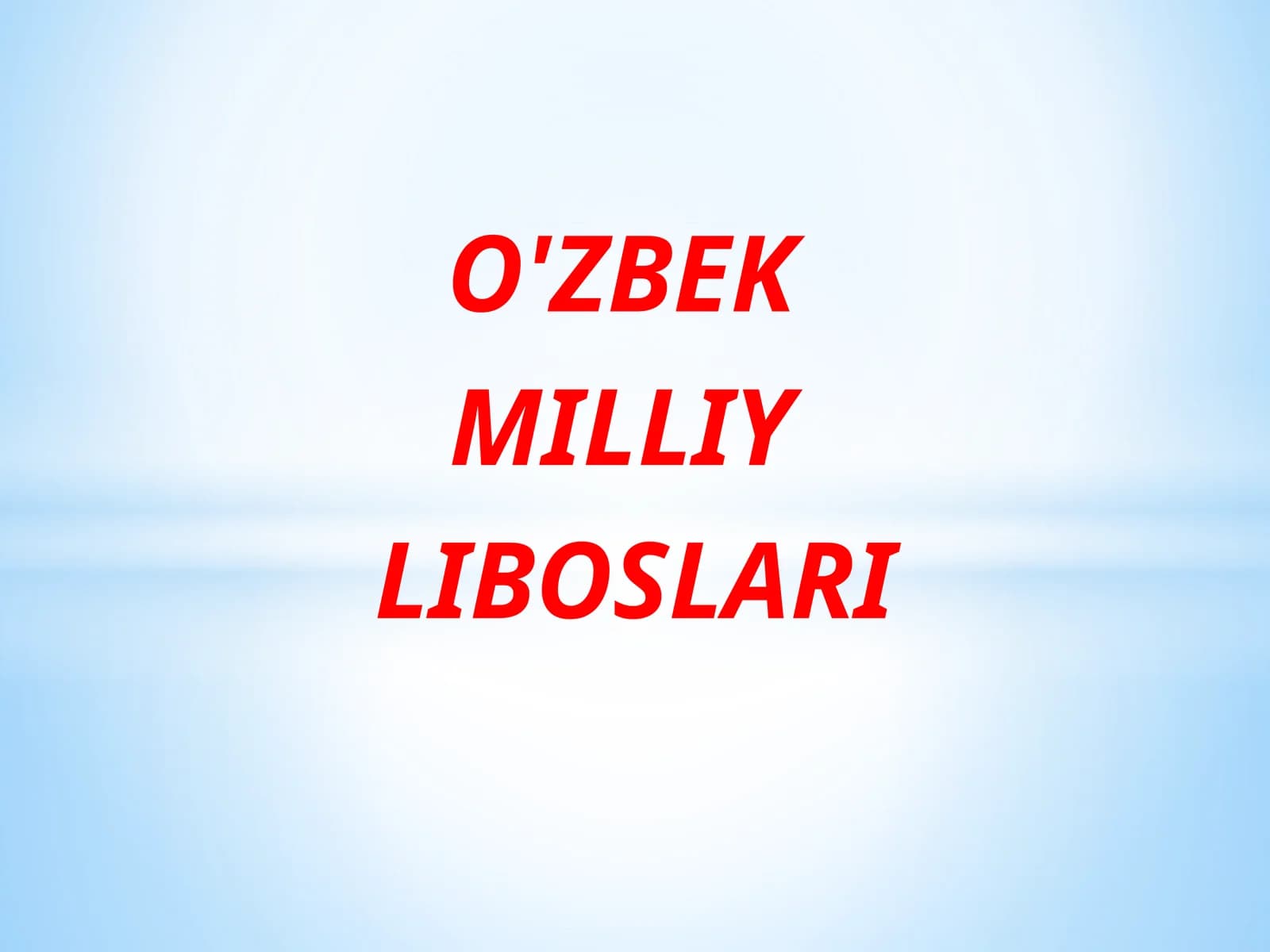 O'ZBEK MILLIY LIBOSLARI