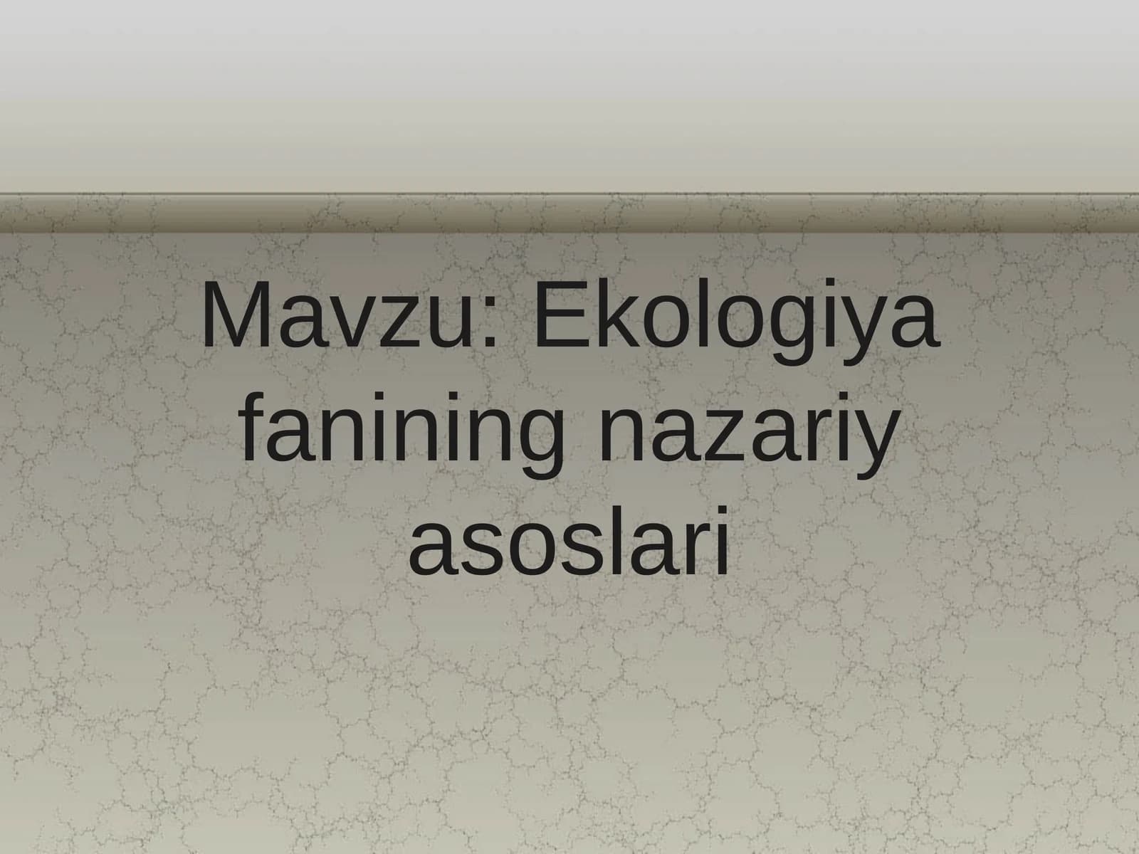 Ekologiya fanining nazariy asoslari