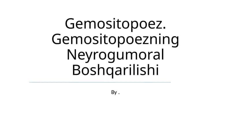 Gemositopoez. Gemositopoezning Neyrogumoral Boshqarilishi