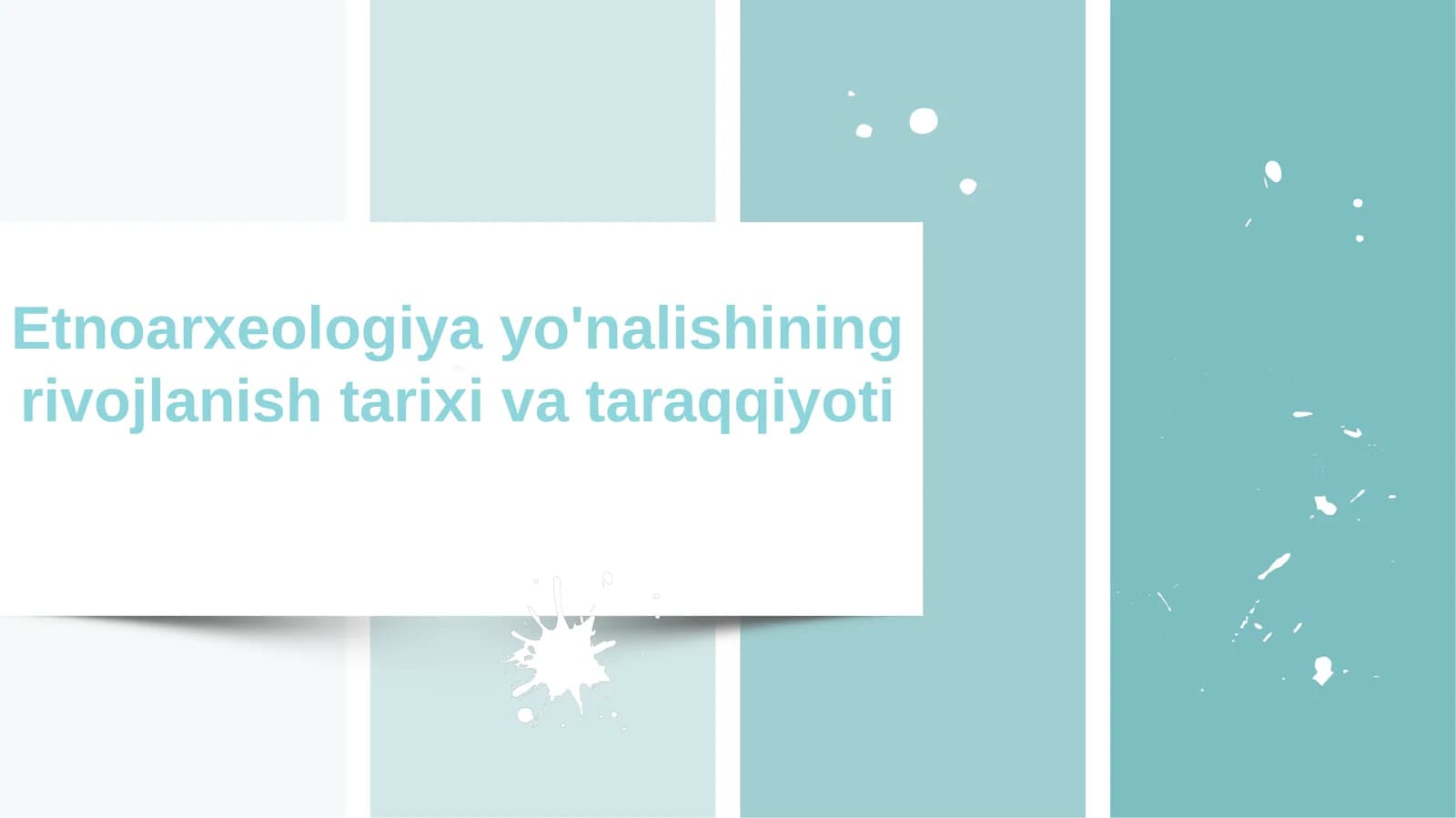 Etnoarxeologiya yo'nalishining rivojlanish tarixi va taraqqiyoti