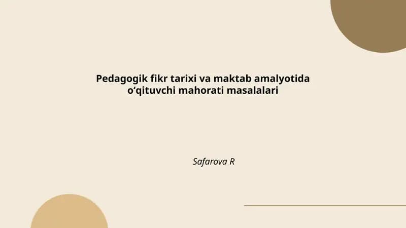 Pedagogik fikr tarixi va maktab amalyotida oʻqituvchi mahorati masalalari