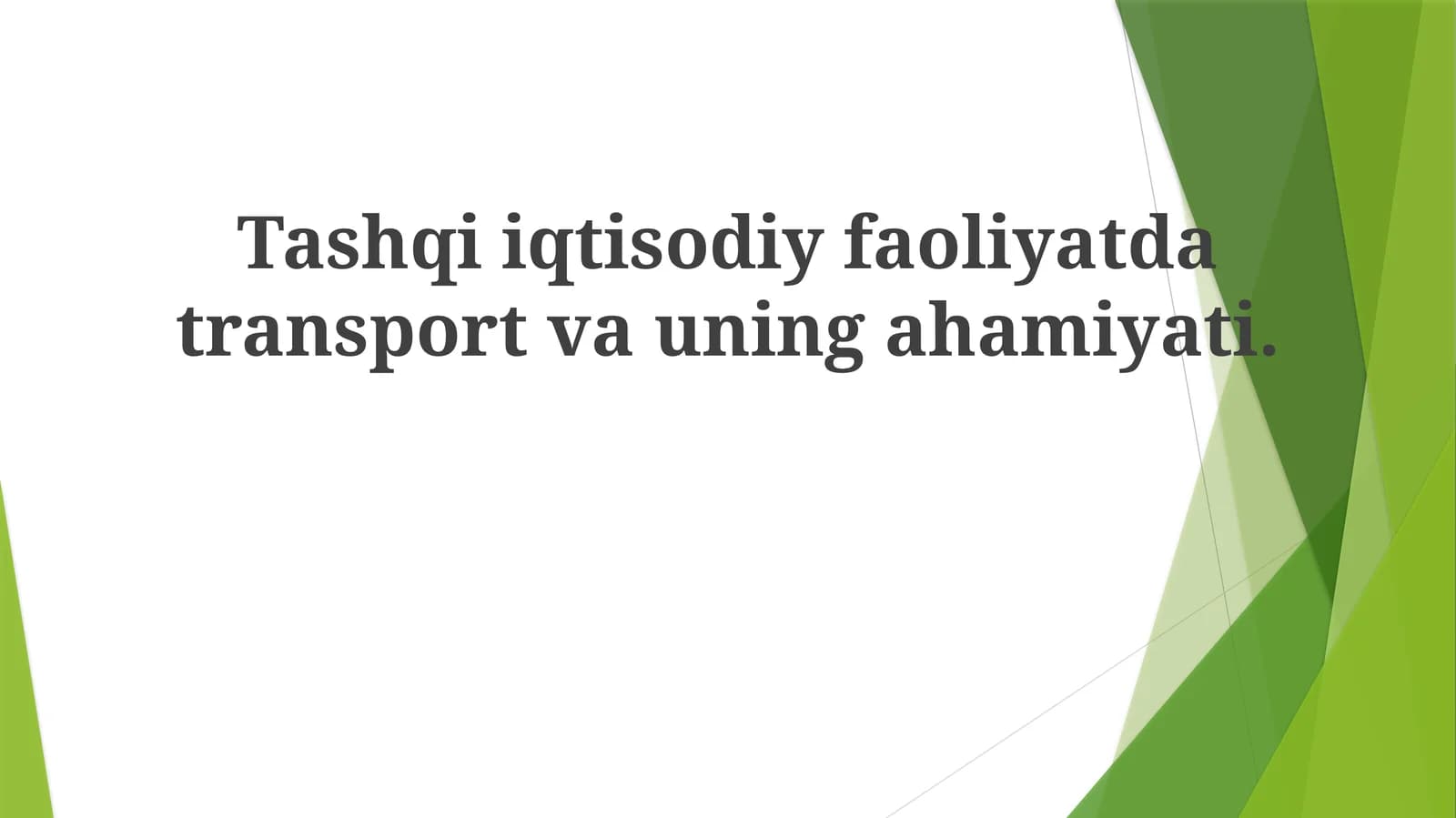 Tashqi  iqtisodiy faoliyatda transport va uning ahamiyati