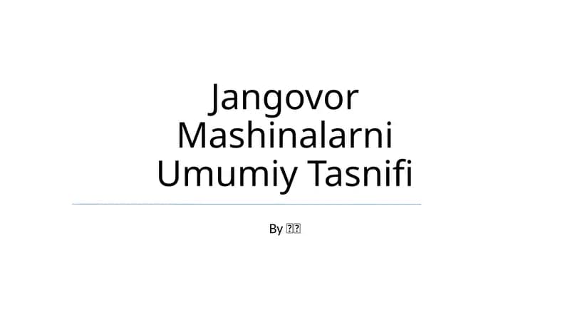 Jangovor Mashinalarni Umumiy Tasnifi
