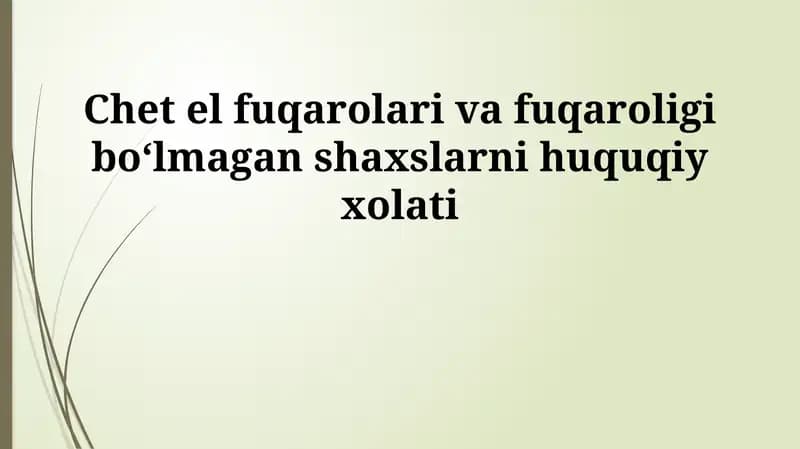 Chet el fuqarolari va fuqaroligi boʻlmagan shaxslarni huquqiy xolati