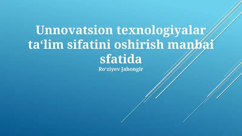 Unnovatsion texnologiyalar ta‘lim sifatini oshirish manbai sfatida