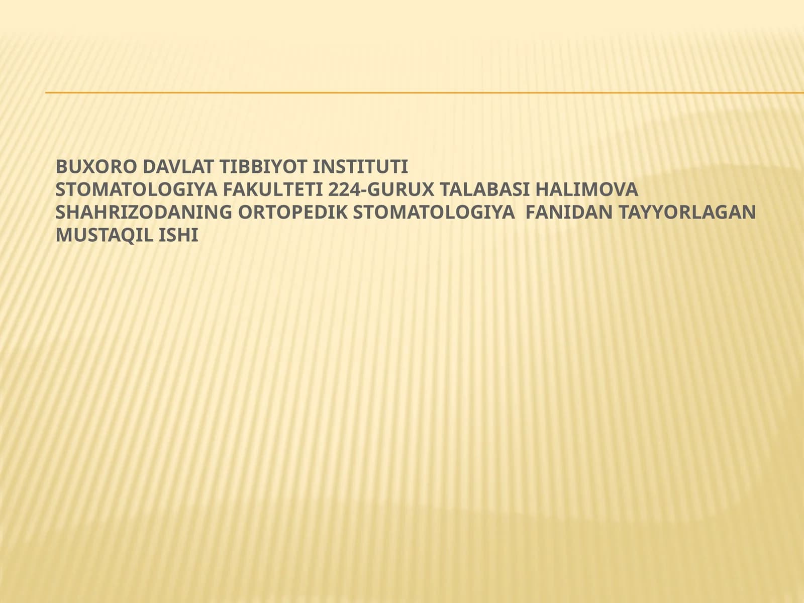 Ortopedik stomatologiya fanidan tayyorlangan mustaqil ishi