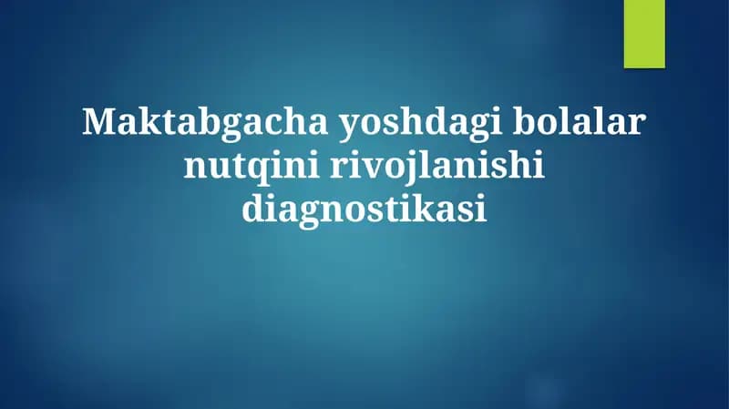 Maktabgacha yoshdagi bolalar nutqinirivojlanishidiagnostikasi