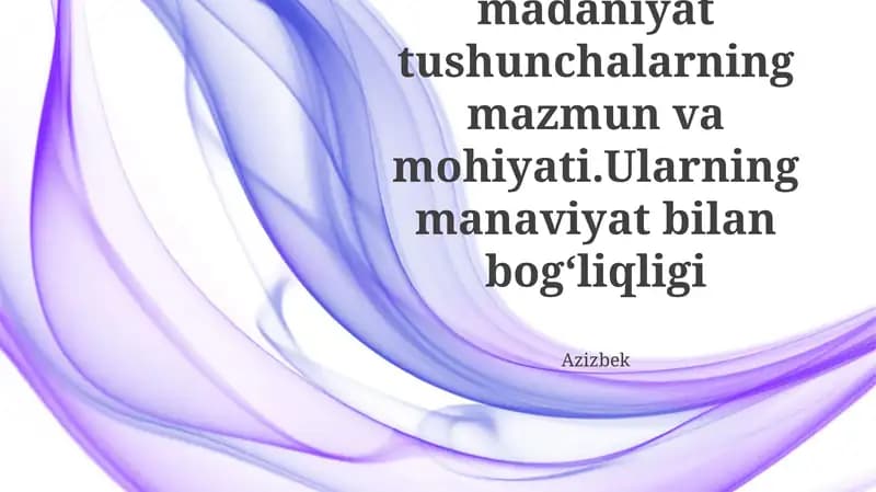 Sivilizatsiya va madaniyat tushunchalarning mazmun va mohiyati