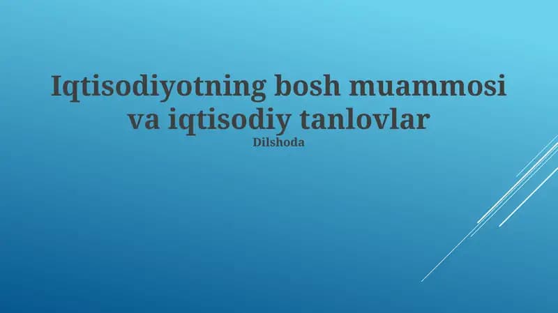Iqtisodiyotning bosh muammosi va iqtisodiy tanlovlar