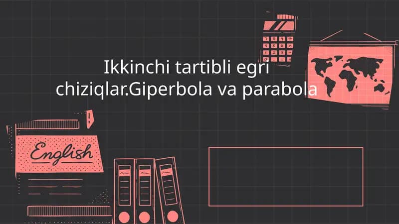 Ikkinchi tartibli egri chiziqlar.Giperbola va parabola