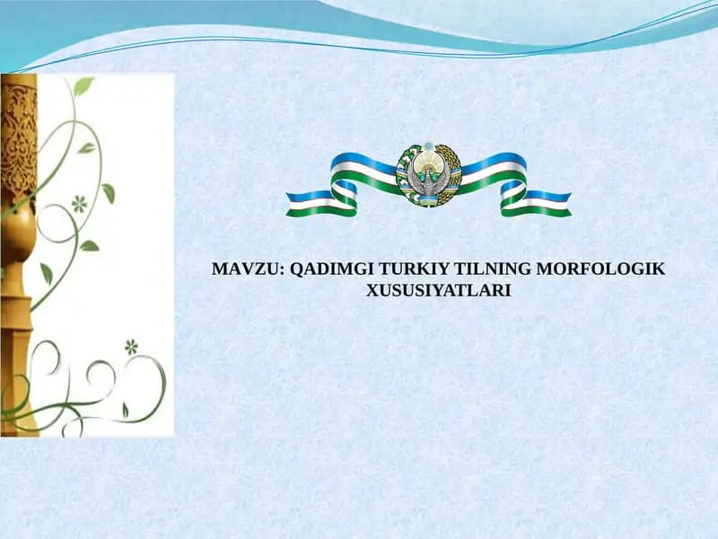 QADIMGI TURKIY TILNING MORFOLOGIK XUSUSIYATLARI