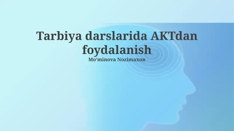 AKTning Tarbiya darslarida qo'llanilishi