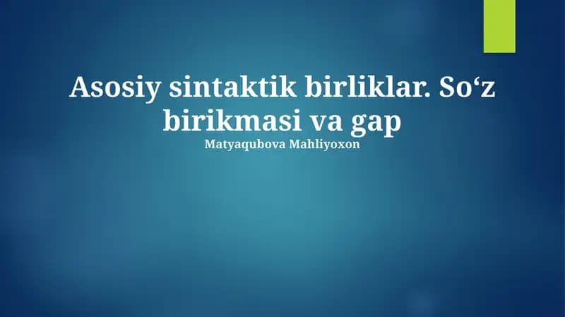 Asosiy sintaktik birliklar. Soʻz birikmasi va gap