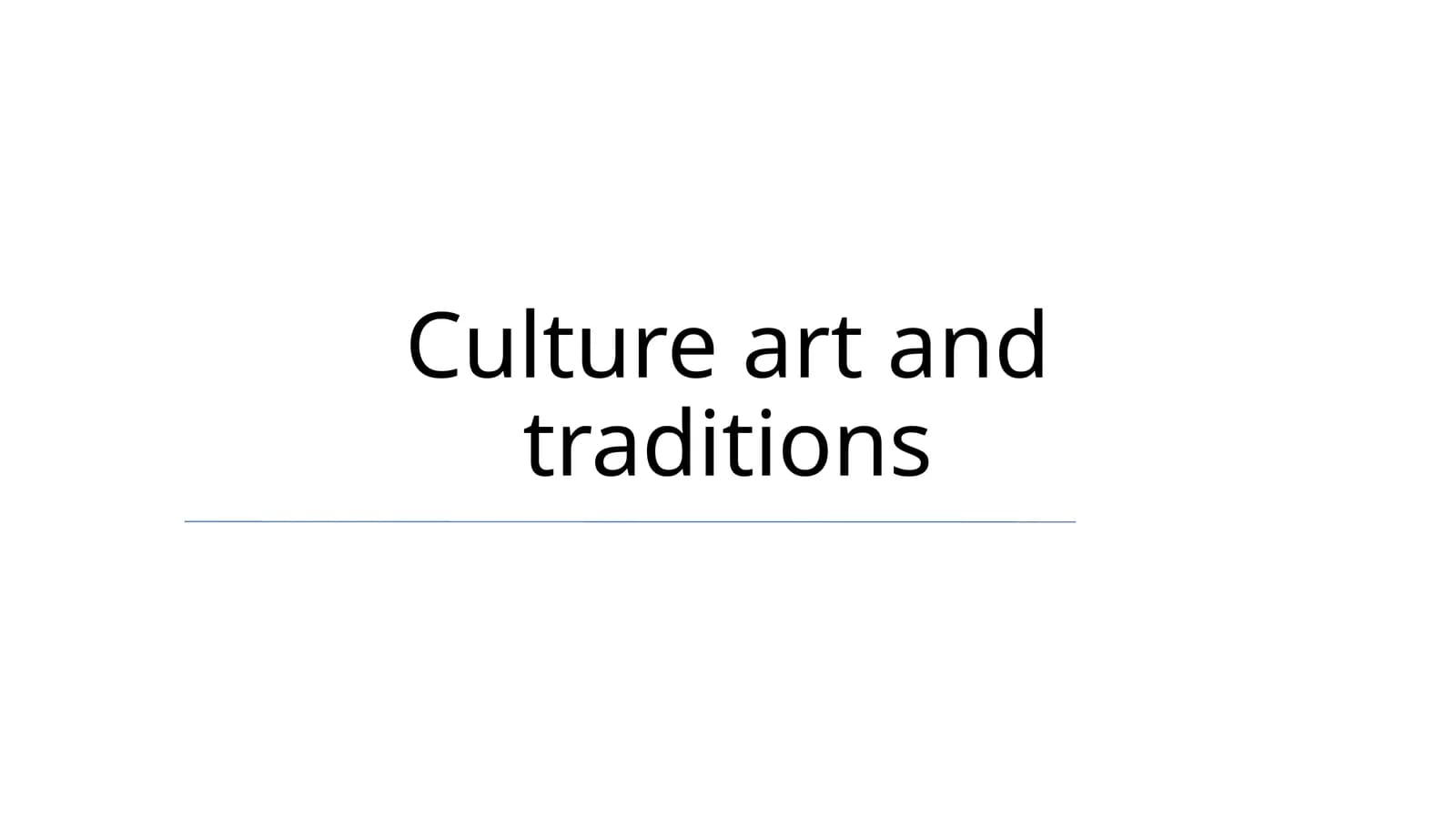 Culture art and traditions
