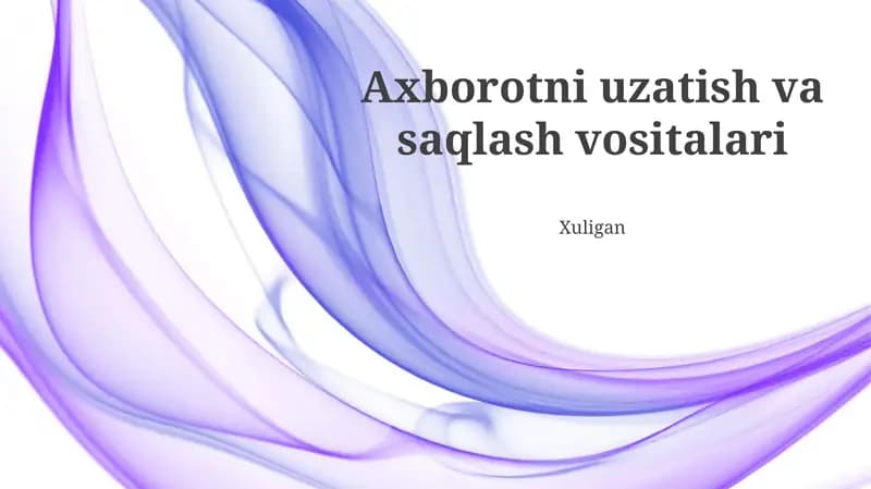 Axborotni uzatish va saqlash vositalari