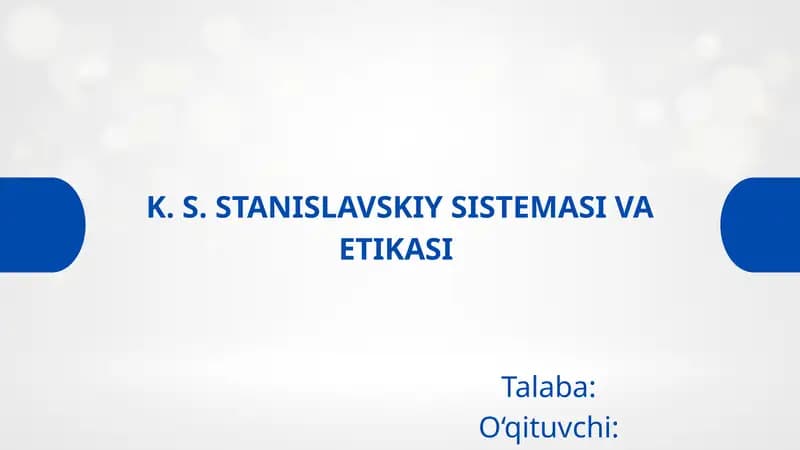 K. S. Stanislavskiy sistemasi va etikasi  haqida Taqdimot