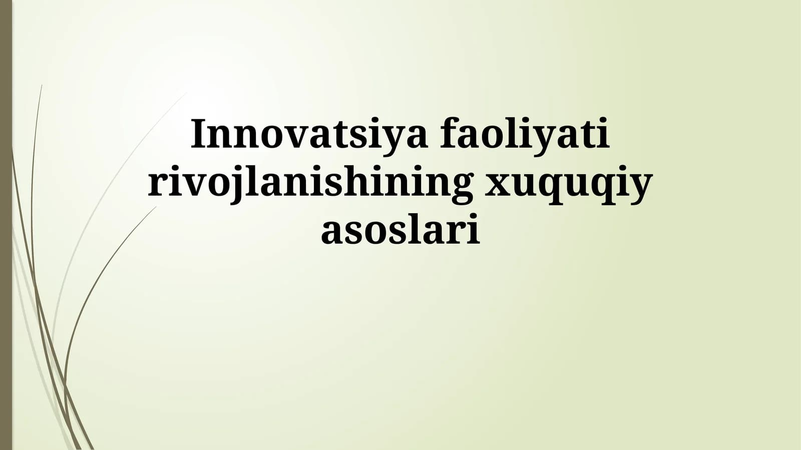 Innovatsiya faoliyati rivojlanishining xuquqiy asoslari
