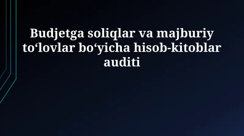 Soliq bazasini aniqlash va hisobotlarni to'ldirish