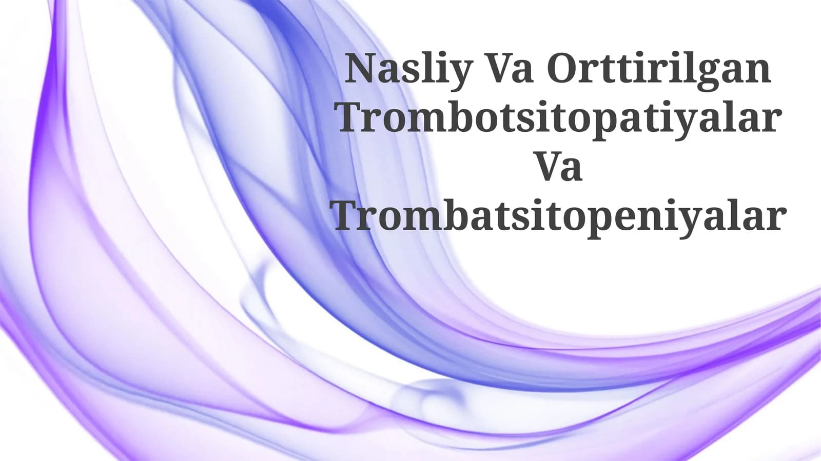 Nasliy Va Orttirilgan Trombotsitopatiyalar Va Trombatsitopeniyalar