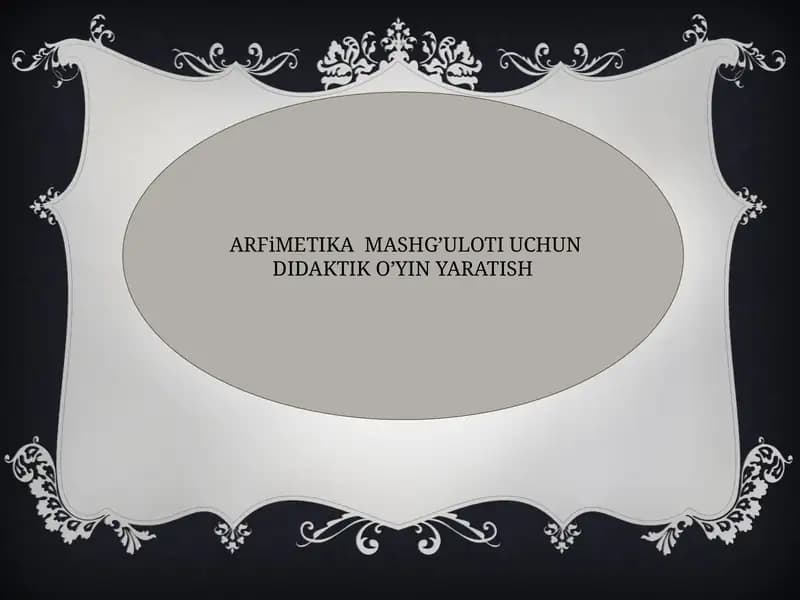 ARFiMETIKAMASHG’ULOTI UCHUN DIDAKTIK O’YIN YARATISH