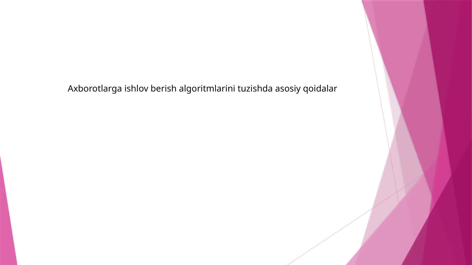 Axborotlarga ishlov berish algoritmlarini tuzishda asosiy qoidalar