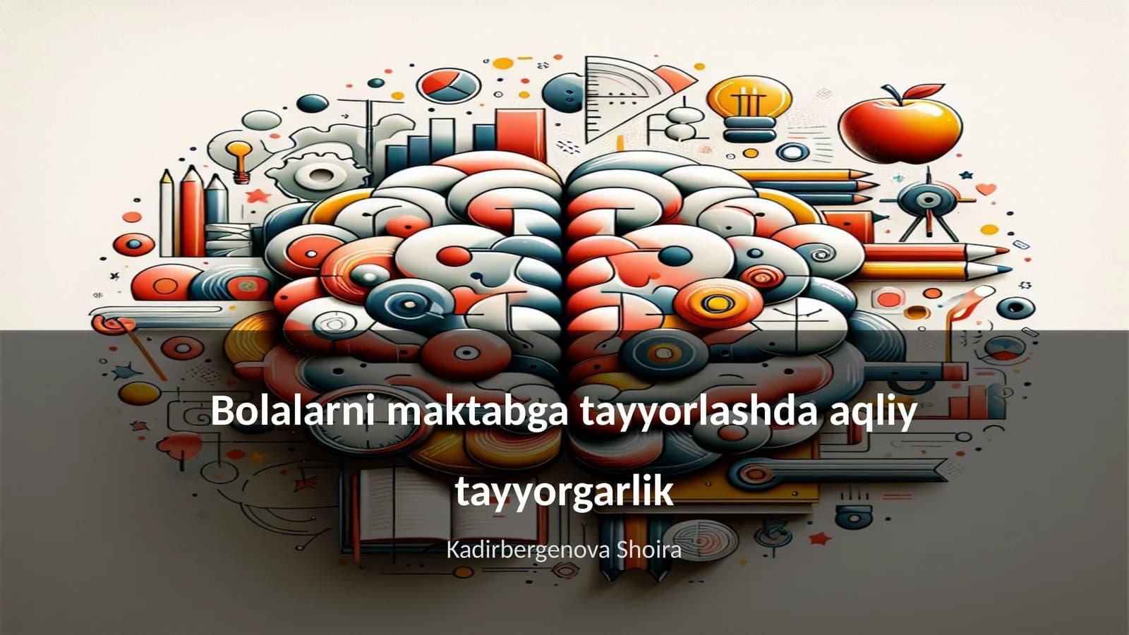 Bolalarni maktabga tayyorlashda aqliy tayyorgarlik