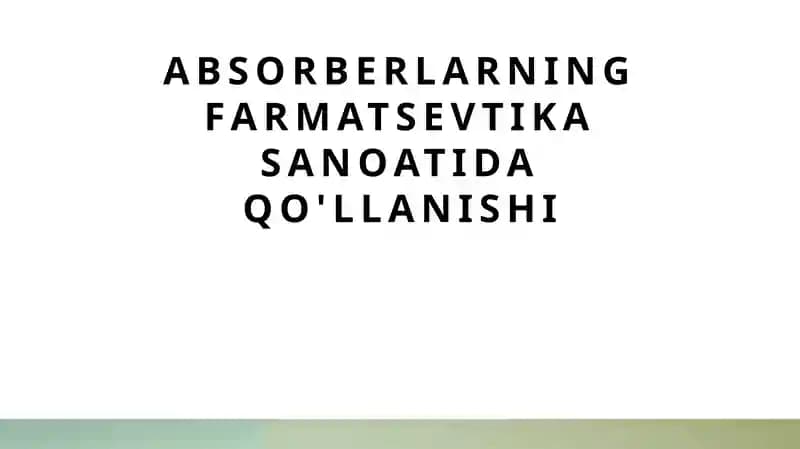 Absorberlarning farmatsevtika sanoatida qo'llanishi