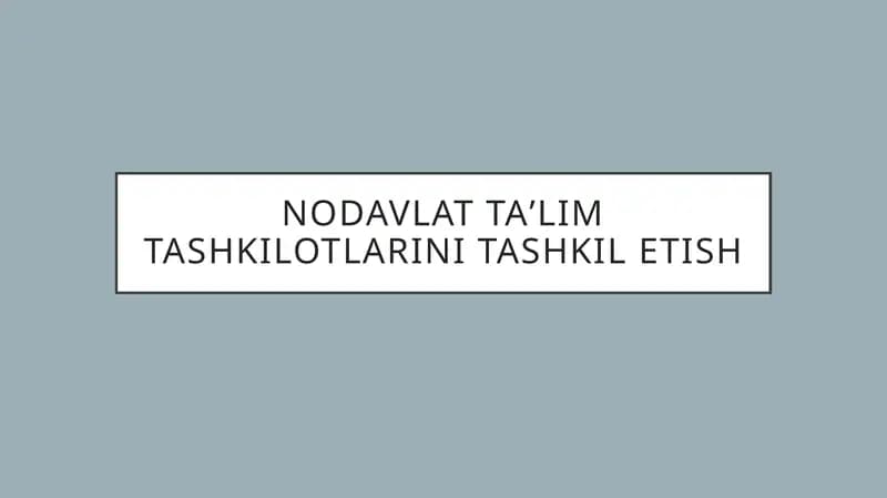 Nodavlat ta'lim tashkilotlarini tashkil etish
