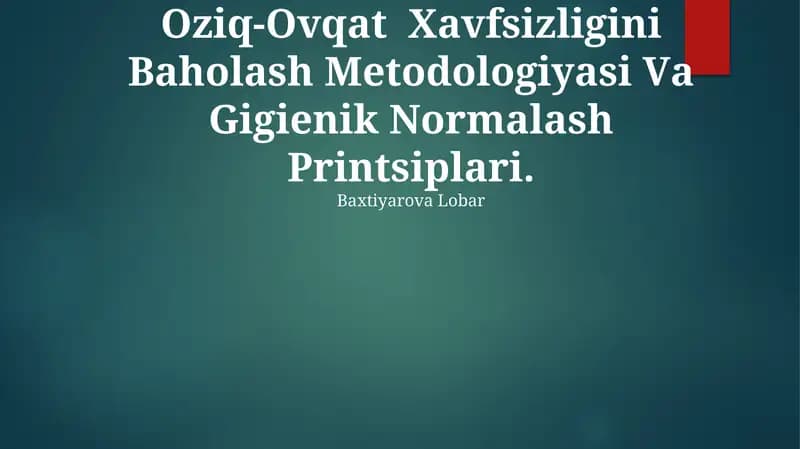 Oziq-Ovqat Xavfsizligini Baholash Metodologiyasi Va Gigienik Normalash Printsiplari