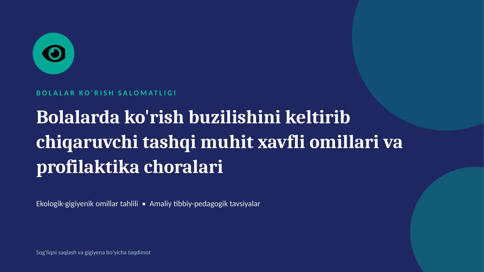 Bolalarda Ko‘rish Buzilishlari: Xavfli Tashqi Muhit Omillari va Profilaktikasi — 15 Slayd