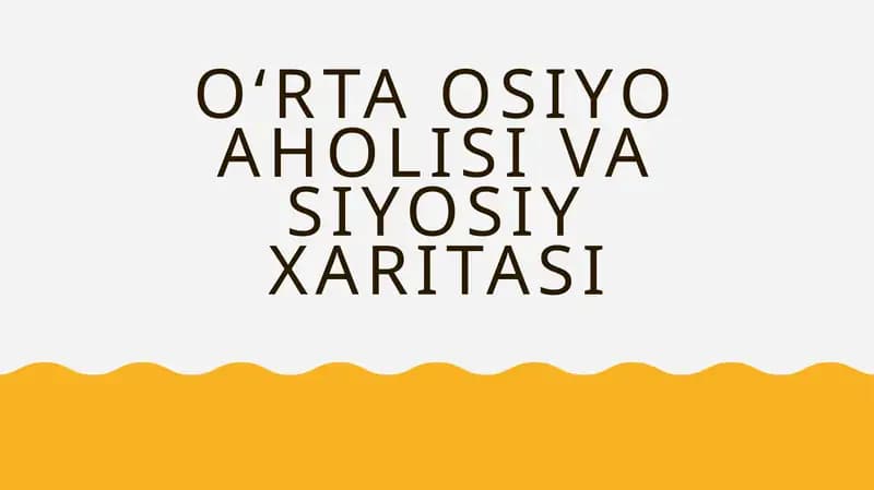 O‘RTA OSIYO AHOLISI VA SIYOSIY XARITASI
