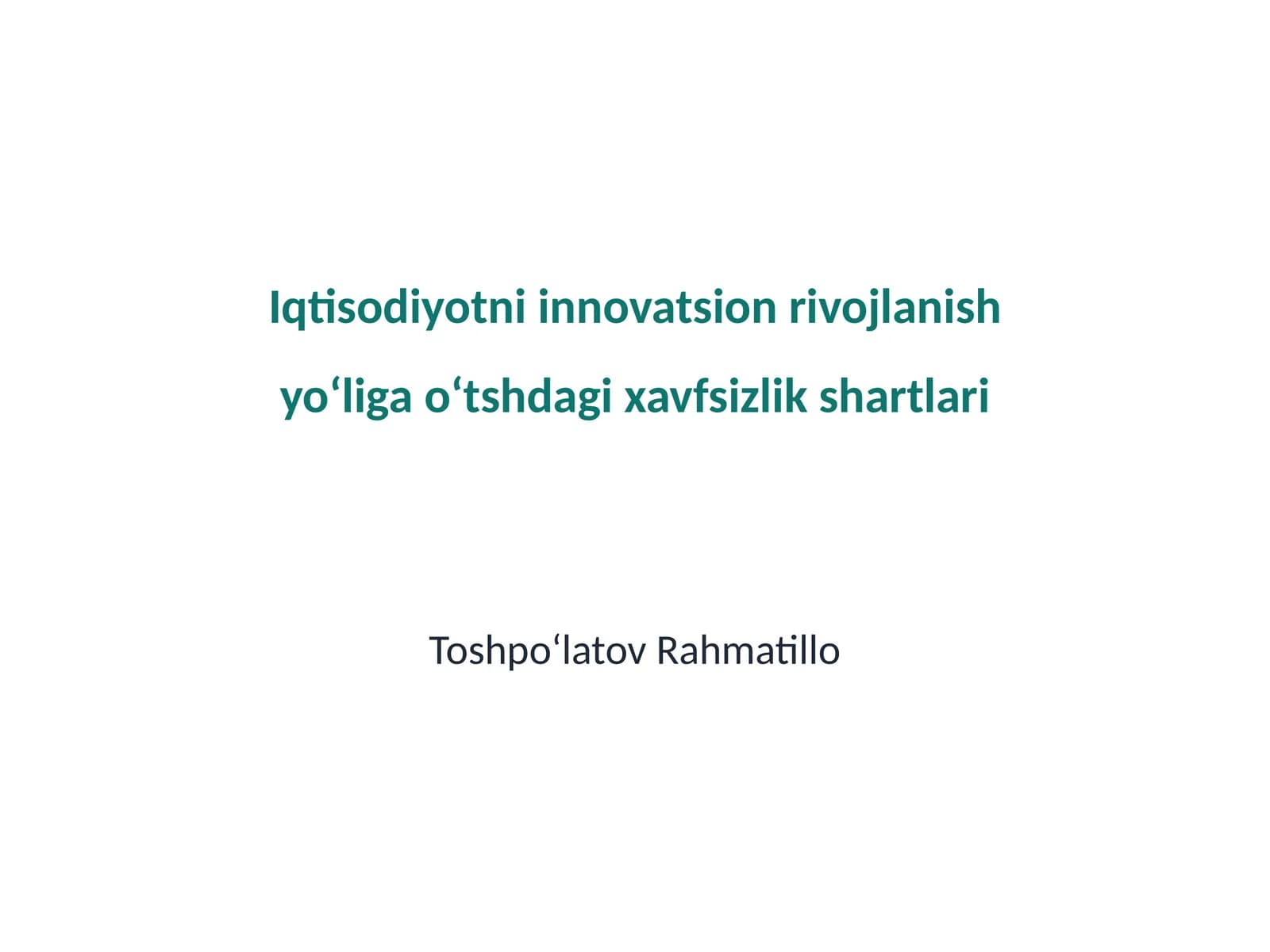Iqtisodiyotni innovatsion rivojlanish yoʻliga oʻtshdagi xavfsizlik shartlari