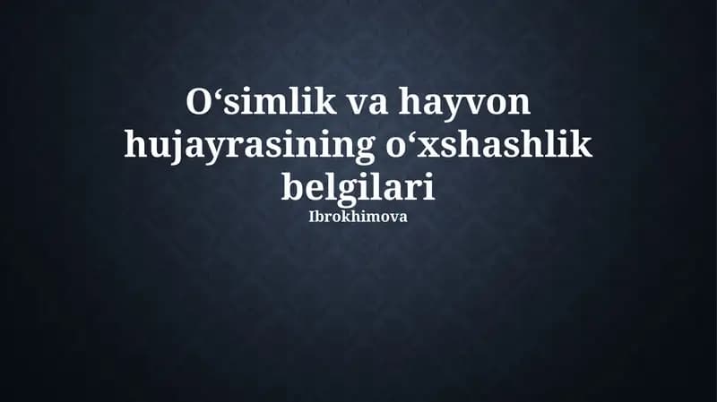 Oʻsimlik va hayvon hujayrasining oʻxshashlik belgilari