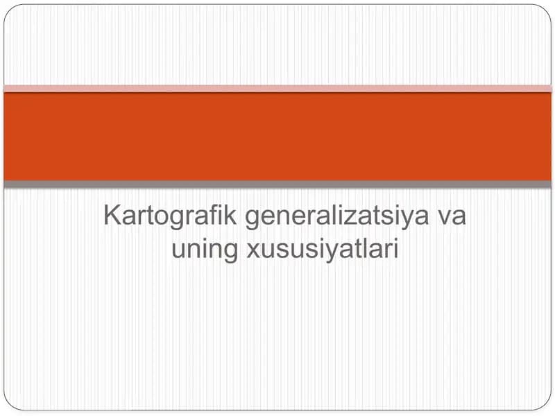 Kartografik generalizatsiya va uning xususiyatlari