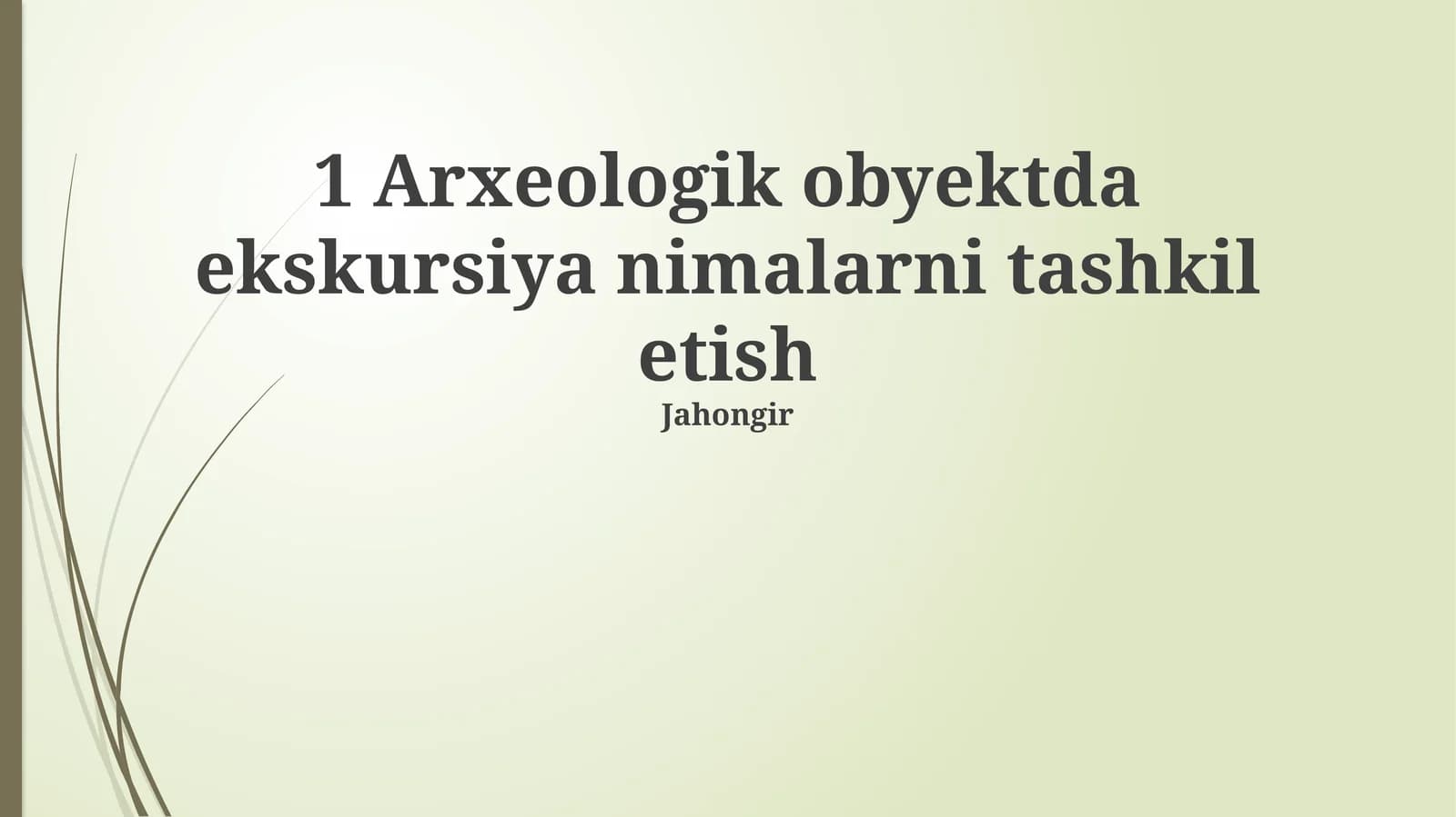 Arxeologik obyektda ekskursiya nimalarni tashkil etish