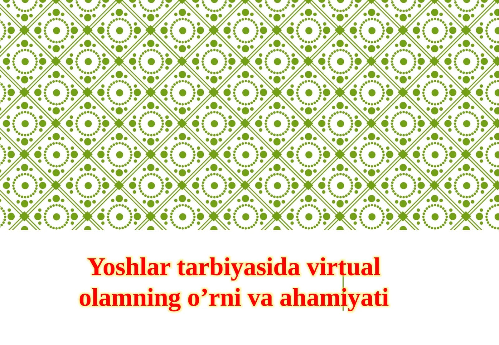 Yoshlar tarbiyasida virtual olamning o’rni va ahamiyati
