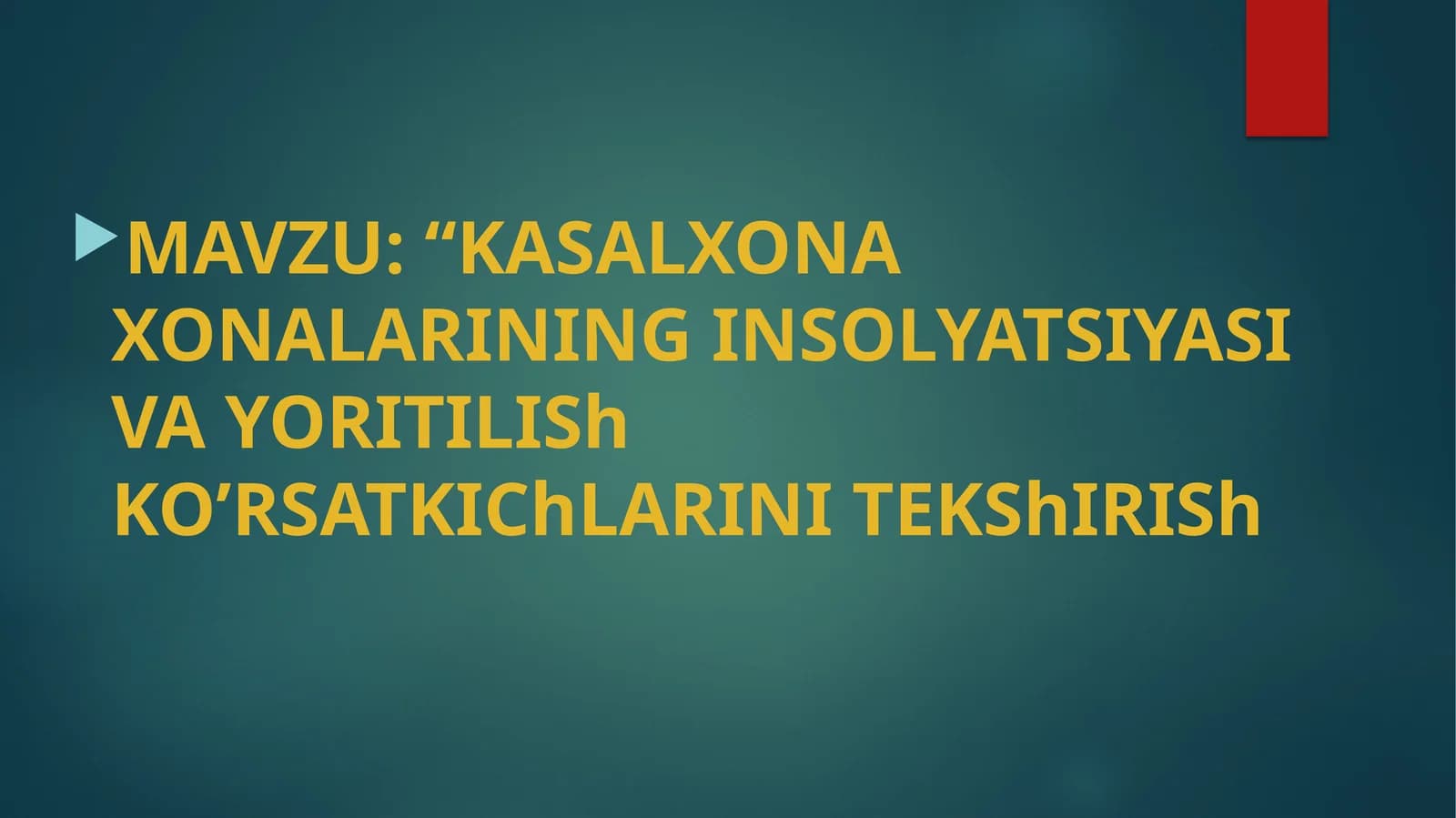 KASALXONA XONALARINING INSOLYATSIYASI VA YORITILISh KO’RSATKIChLARINI TЕKShIRISh