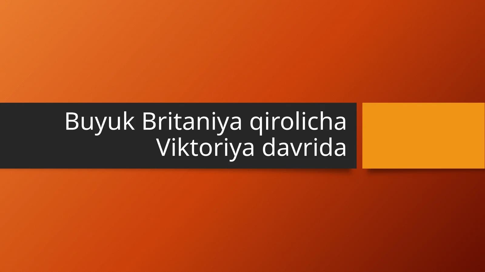 Buyuk Britaniya qirolicha Viktoriya davrida