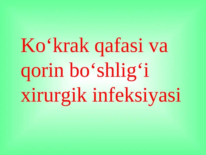Ko‘krak qafasi va qorin bo‘shlig‘i xirurgik infeksiyasi