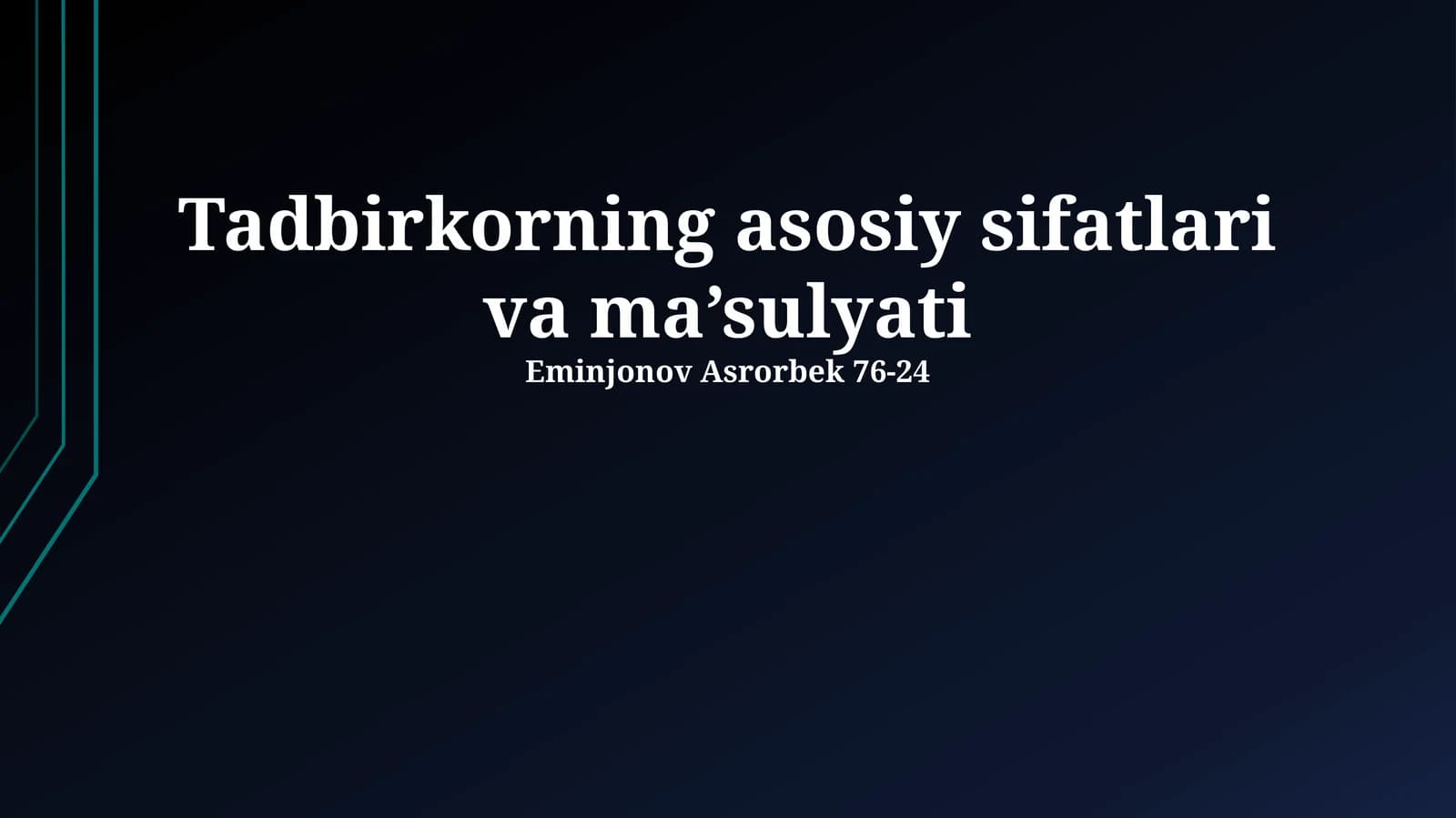 Tadbirkorning asosiy sifatlari va ma’sulyati