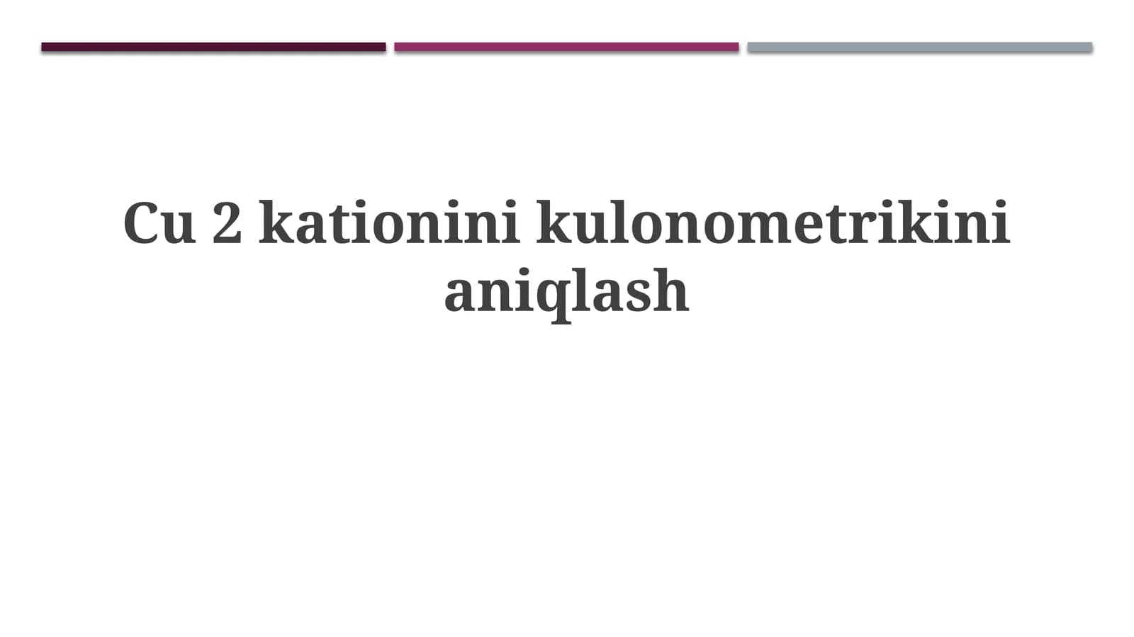 Cu 2kationinikulonometrikinianiqlash